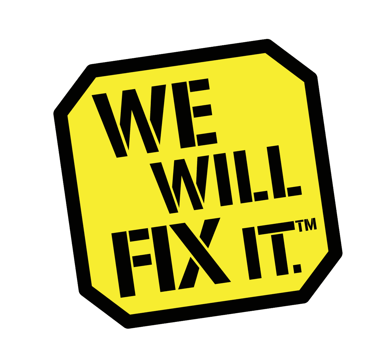 We Will Fix It