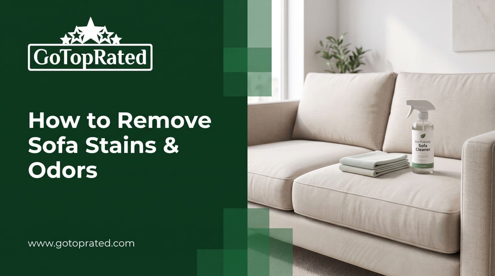 How to Remove Tough Stains and Odors from Your Sofa: A Practical Guide