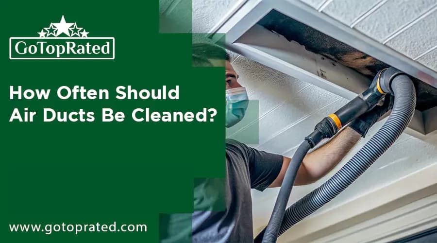 How Often Should Air Ducts Be Cleaned?