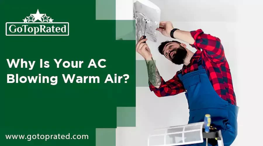 Why Is Your AC Blowing Warm Air?