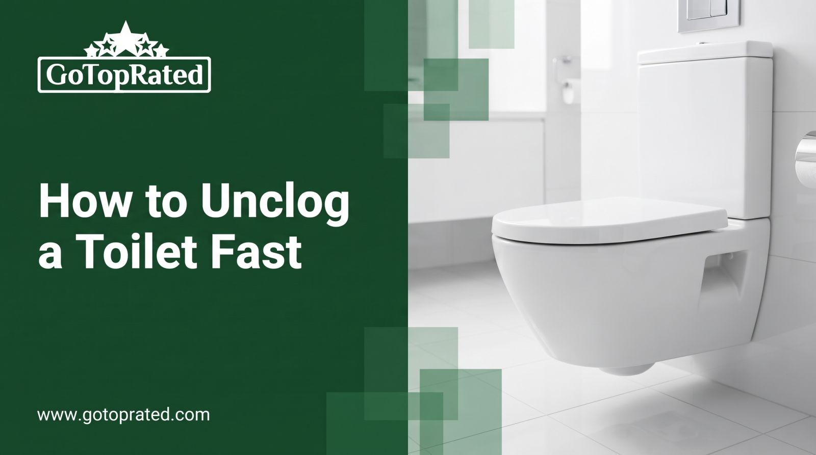 How to Unclog a Clogged Toilet Fast